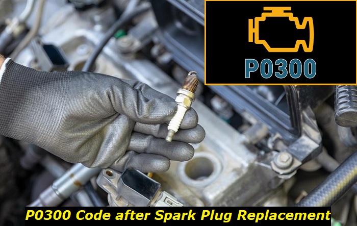 p0300 code after spark plug replacement